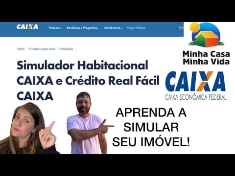 COMO SIMULAR UM FINANCIAMENTO HABITACIONAL CAIXA ECONOMICA - Minha casa minha vida.