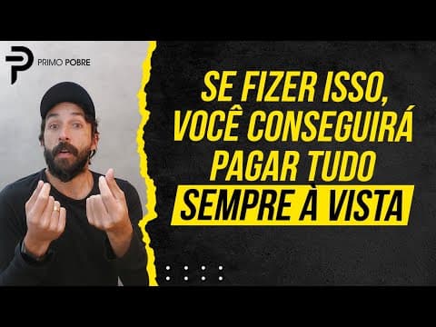Como PARAR de se ENDIVIDAR e pagar TUDO À VISTA!