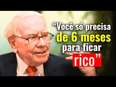 MAIOR INVESTIDOR DO MUNDO ensina COMO FICAR RICO EM 6 MESES - Warren Buffet