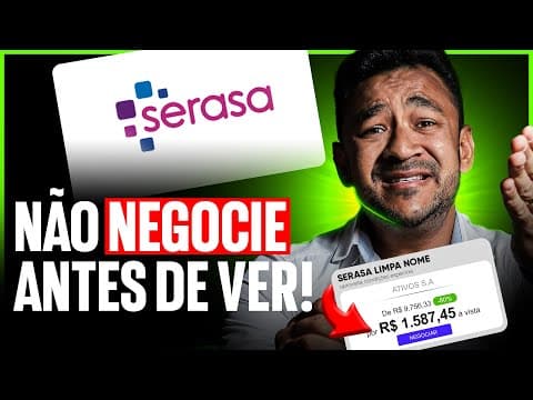NÃO NEGOCIE A SUA DÍVIDA NO SERASA ANTES DE VER ESSE VÍDEO | Cuidado com o serasa limpa nome 😲