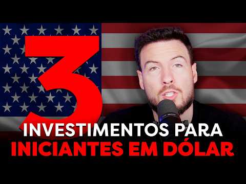 3 INVESTIMENTOS PARA INICIANTES EM DÓLAR | Invista com MENOS de R$ 250
