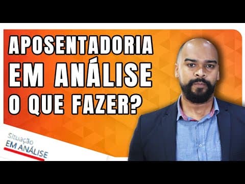 Aposentadoria EM ANÁLISE no INSS - O QUE FAZER?