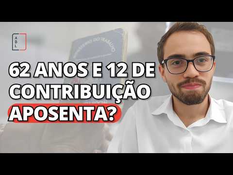 Tenho 62 anos de idade e 12 anos de contribuição. Consigo aposentar? | ABL Advogados